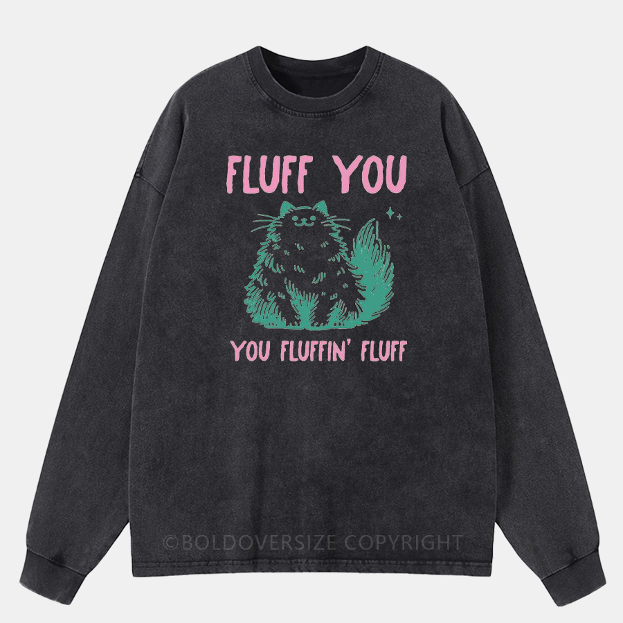 Vintage Fluff You / You Fluffin' Fluff Washed Long Sleeve Shirt
