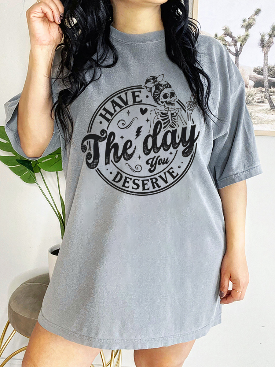 Vintage Have The Day You Deserve T-Shirt