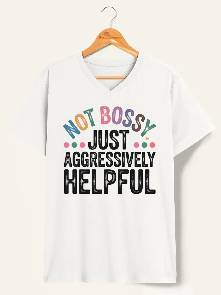 Vintage Not Bossy Just Aggressively Helpful V-Neck Tee