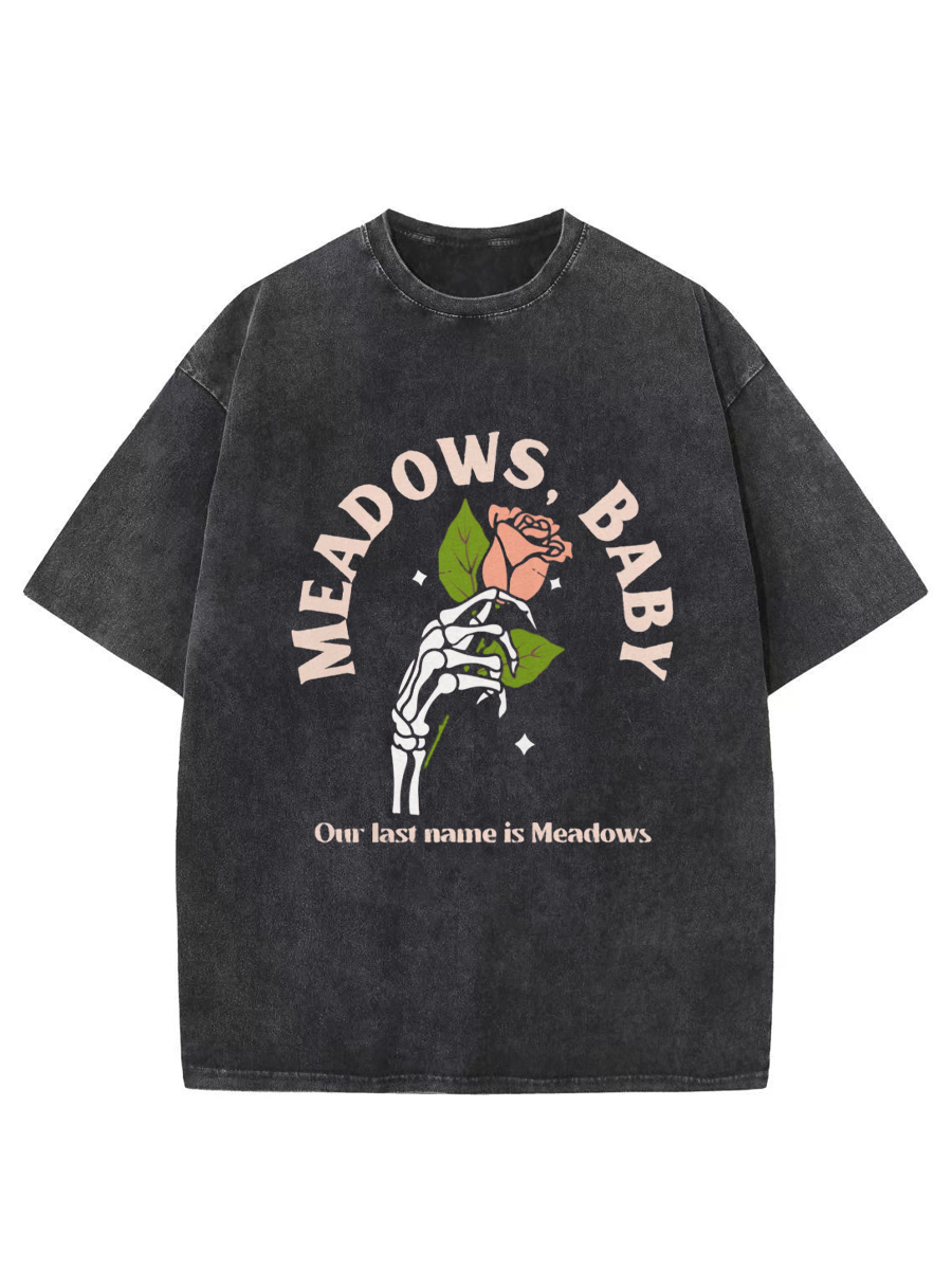 Vintage Meadows, Baby, Our Last Name Is Meadows Washed T-Shirt