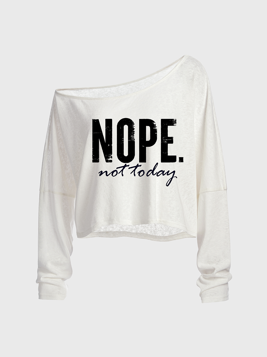 Nope. Not Today Off The Shoulder Sweatshirt