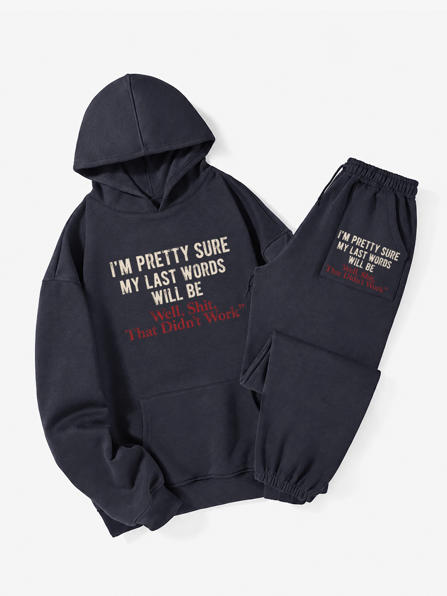 Vintage I'M Pretty Sure My Last Words Will Be Hoodie Suit
