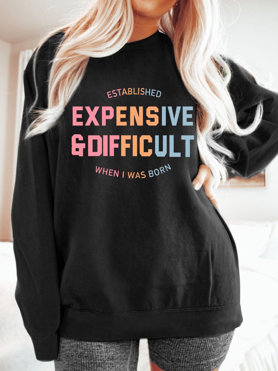 Vintage Expensive & Difficult Sweatshirt
