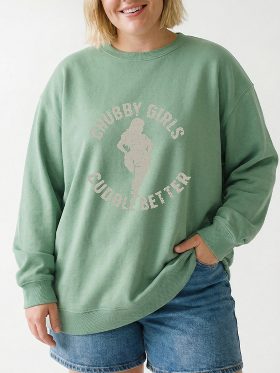 Chubby Girls Cuddle Better Graphic Sweatshirt