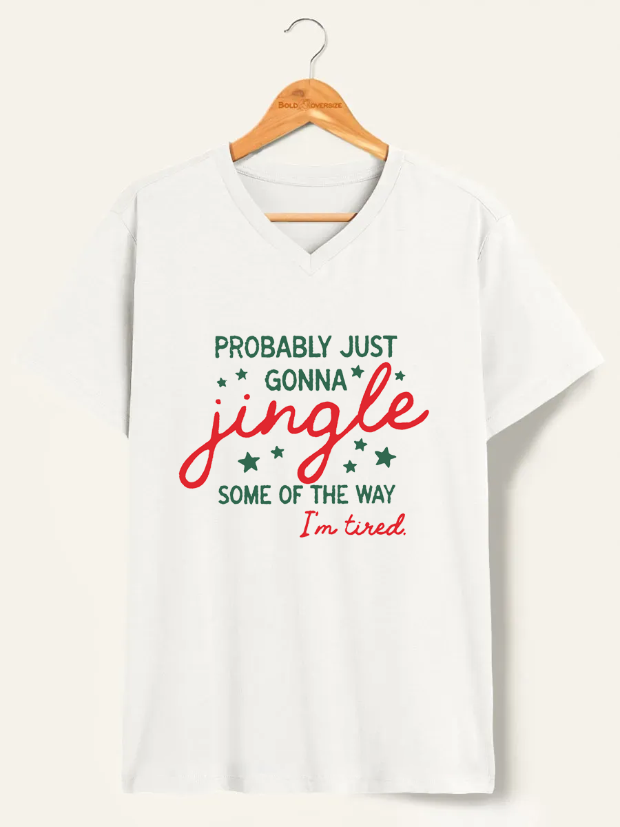 Vintage Probably Just Gonna Jingle Some Of The Way I'M Tired V-Neck Tee