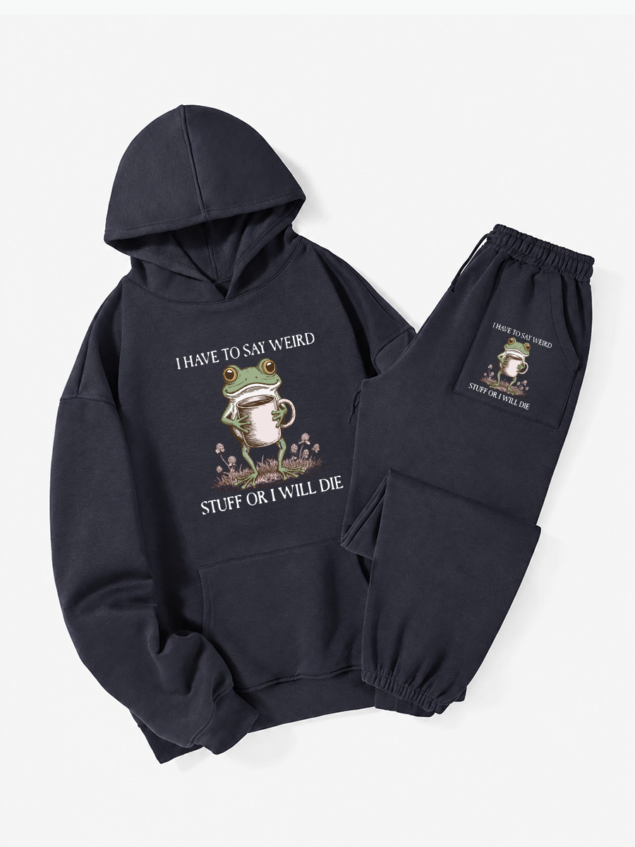 Vintage I Have To Say Weird Stuff Or I Will Die Hoodie Suit