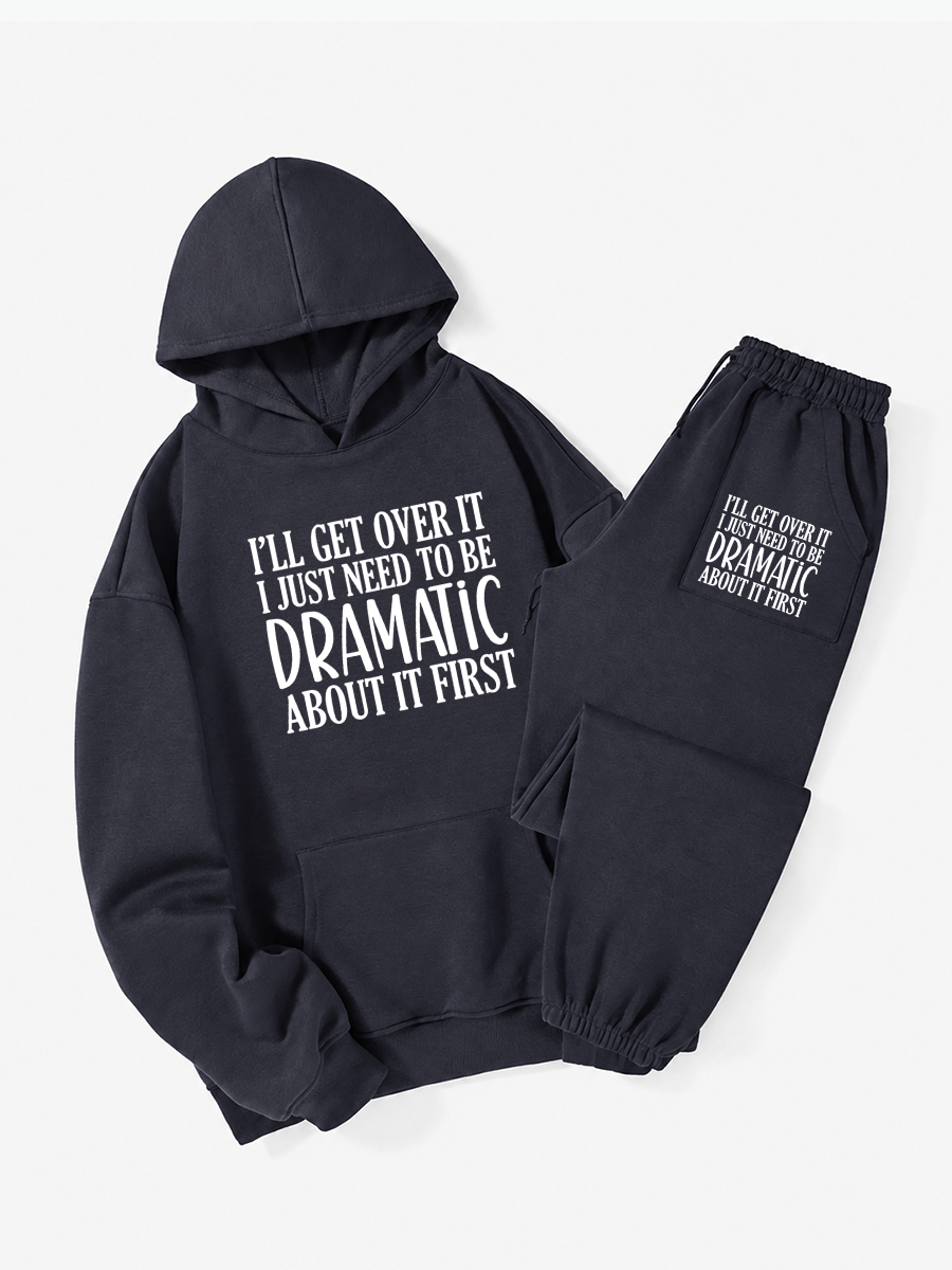 Vintage I’Ll Get Over It I Just Need To Be Dramatic About It First Hoodie Suit
