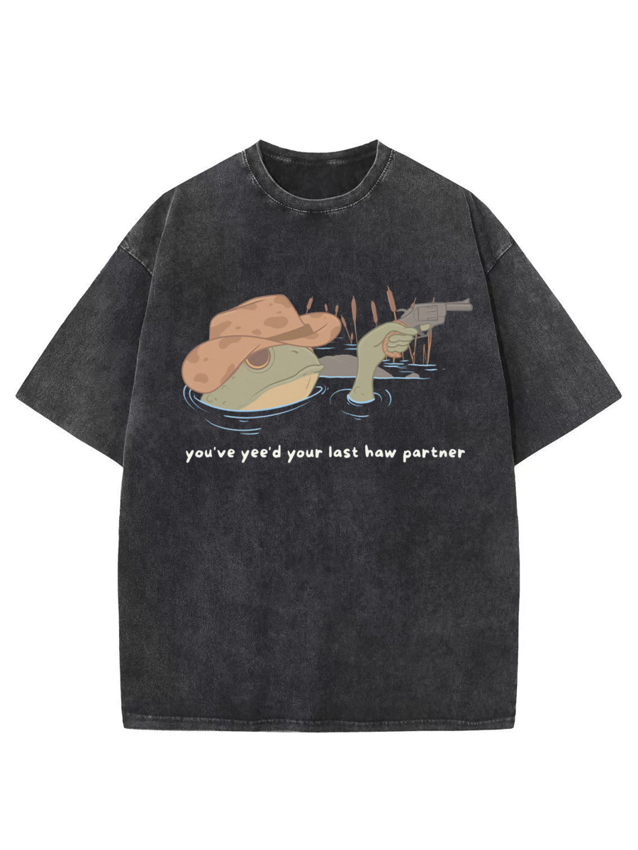 Vintage You Just Yee'D Your Last Haw Washed T-Shirt