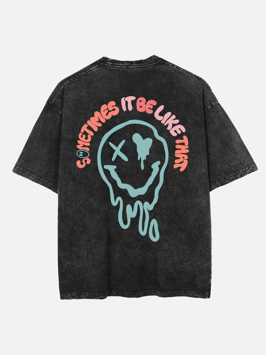Vintage Sometimes It Be Like That Washed T-Shirt