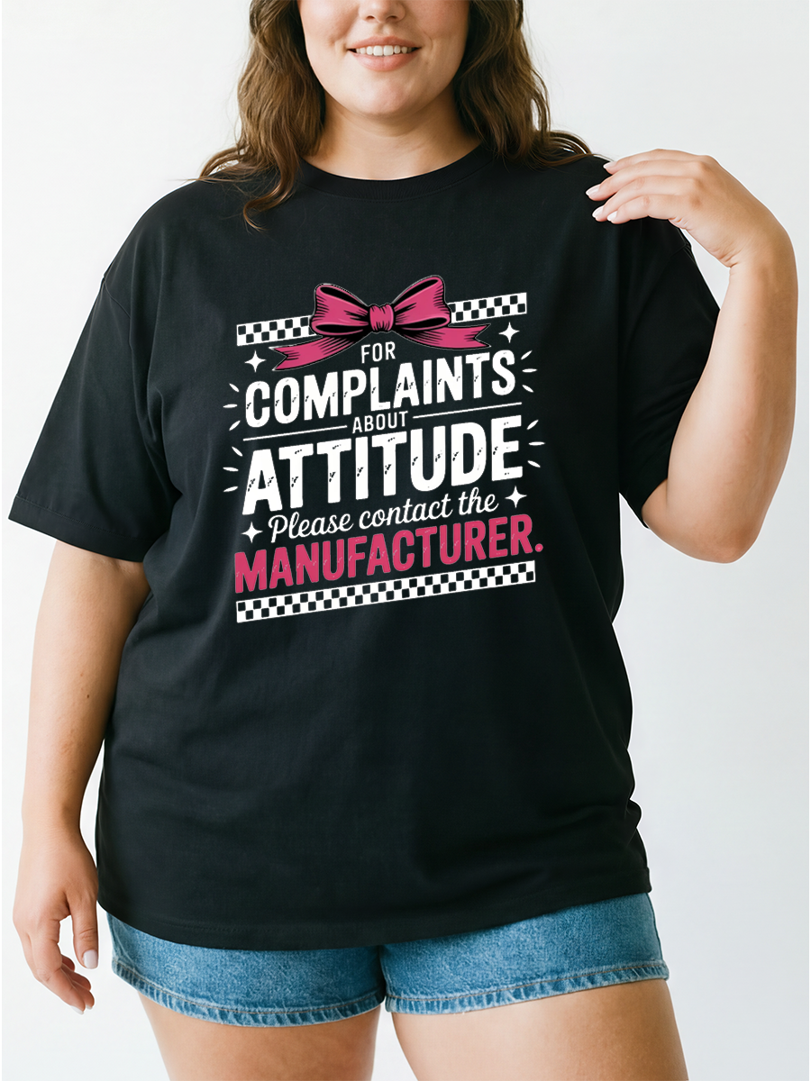 Vintage For Complaints About Attitude Please Contact The Manufacturer Oversize Graphic Tee