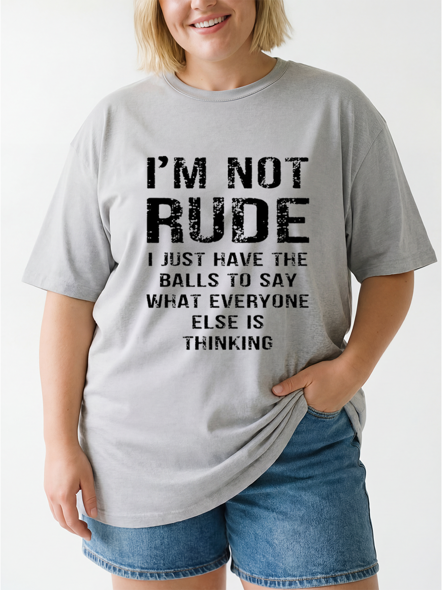 Vintage I'M Not Rude I Just Have The Balls To Say Wht Everyone Else Is Thinking Oversize Graphic Tee