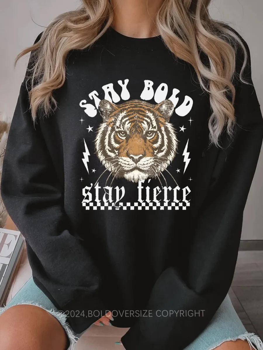 Vintage Stay Bold Stay Fierce Sweatshirt