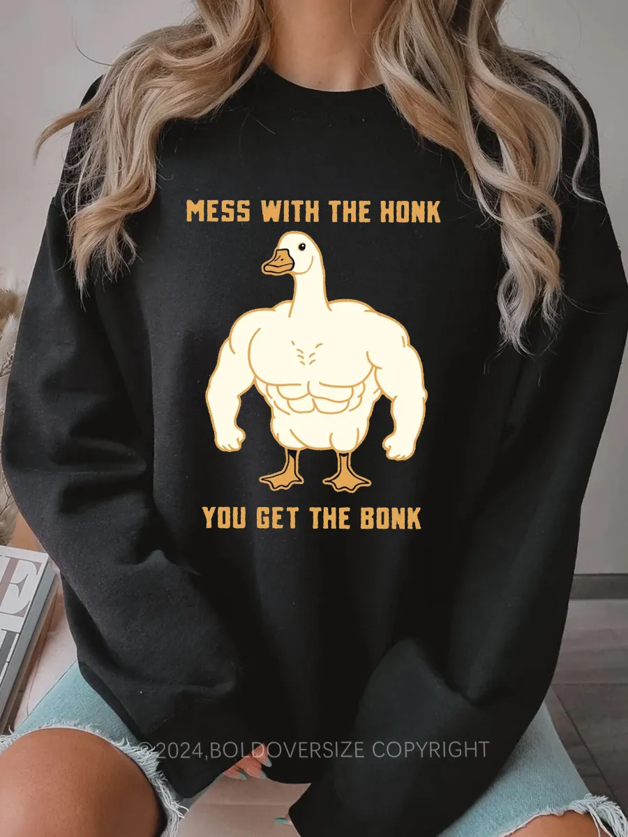 Vintage Mess With The Honk You Get The Bonk Sweatshirt