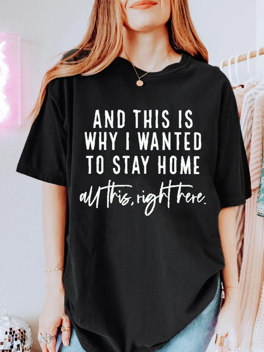 Vintage And This Is Why I Wanted To Stay Home All This, Right Here Oversize Graphic Tee