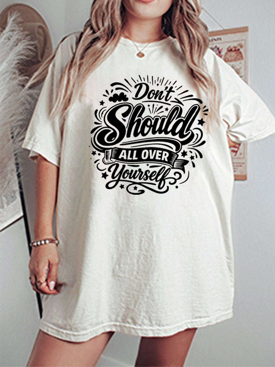 Vintage Don’T Should All Over Yourself Oversize Graphic Tee