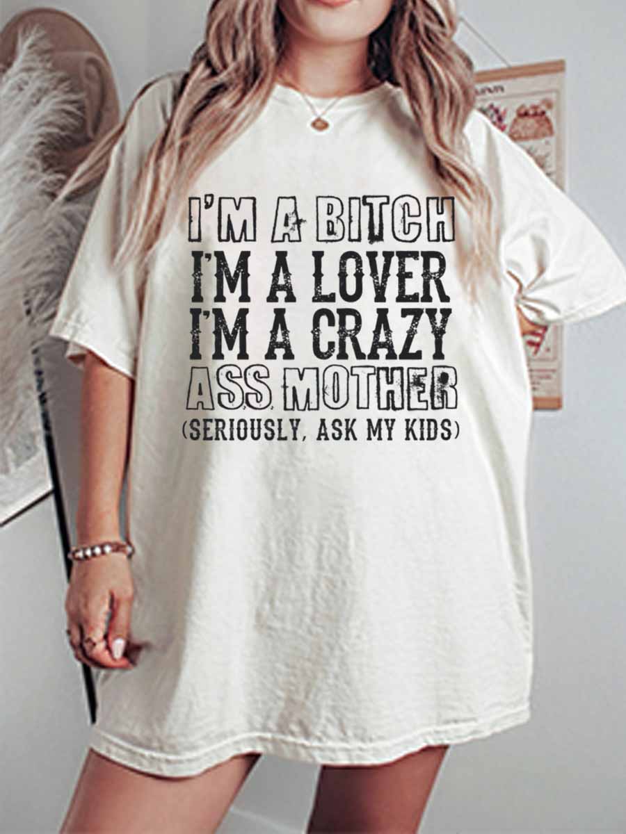 Vintage I’M A Crazy Ass Mother Oversize Graphic Tee