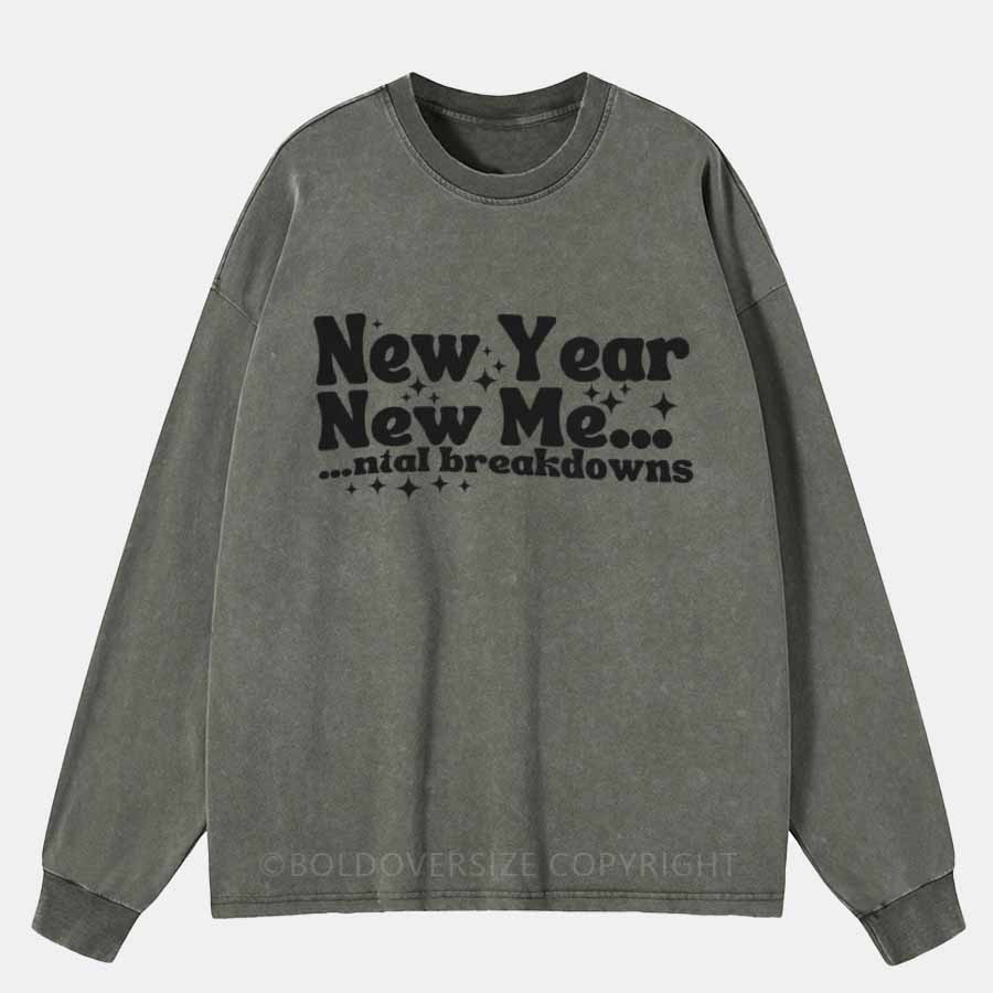 Vintage New Year New Mental Breakdowns Washed Long Sleeve Shirt