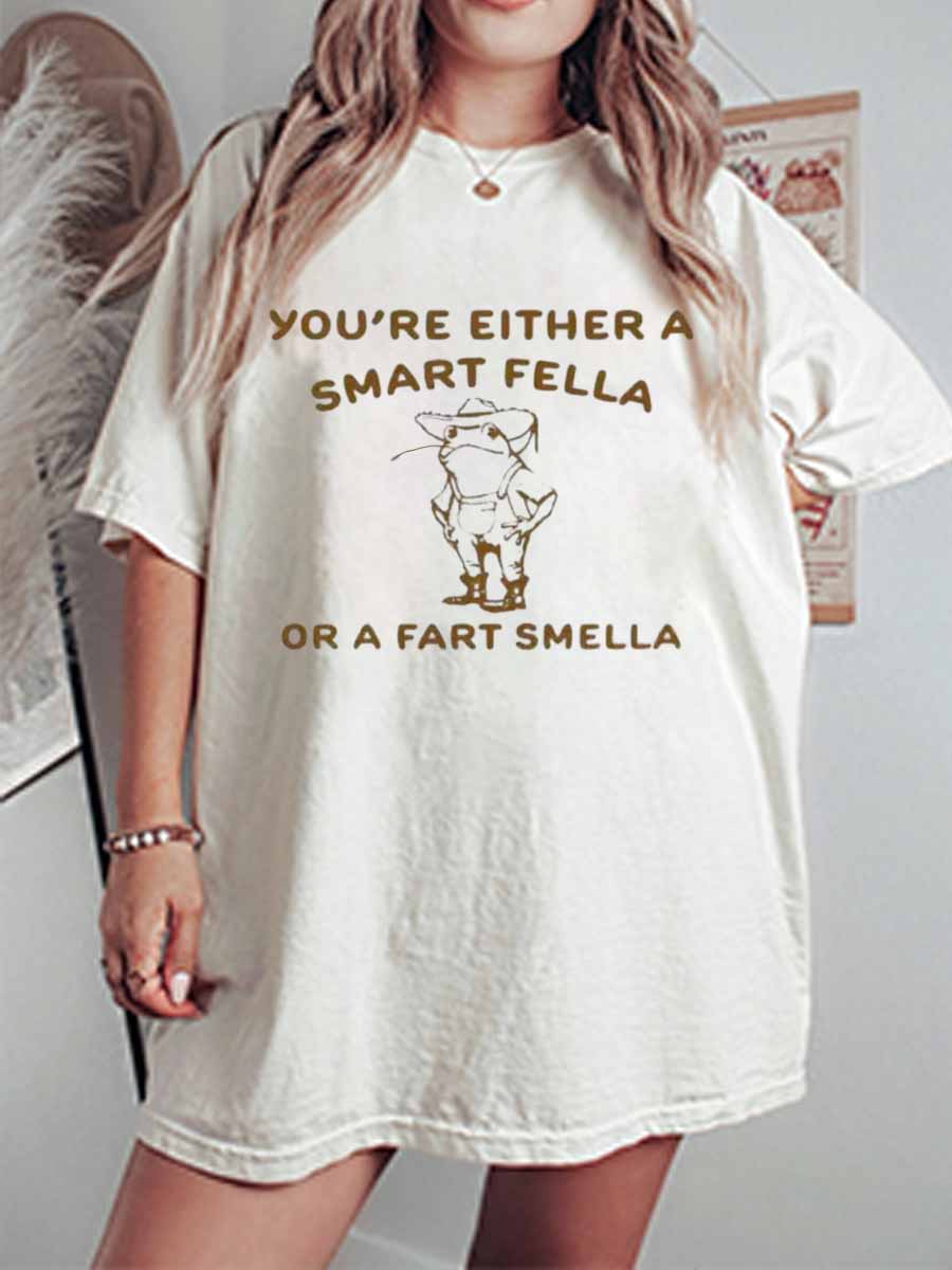 Vintage Are You A Smart Fella Or Fart Smella Oversize Graphic Tee