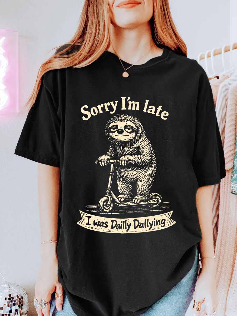 Vintage Sorry I’m Late — I Was Dally Dallying. Oversize Graphic Tee
