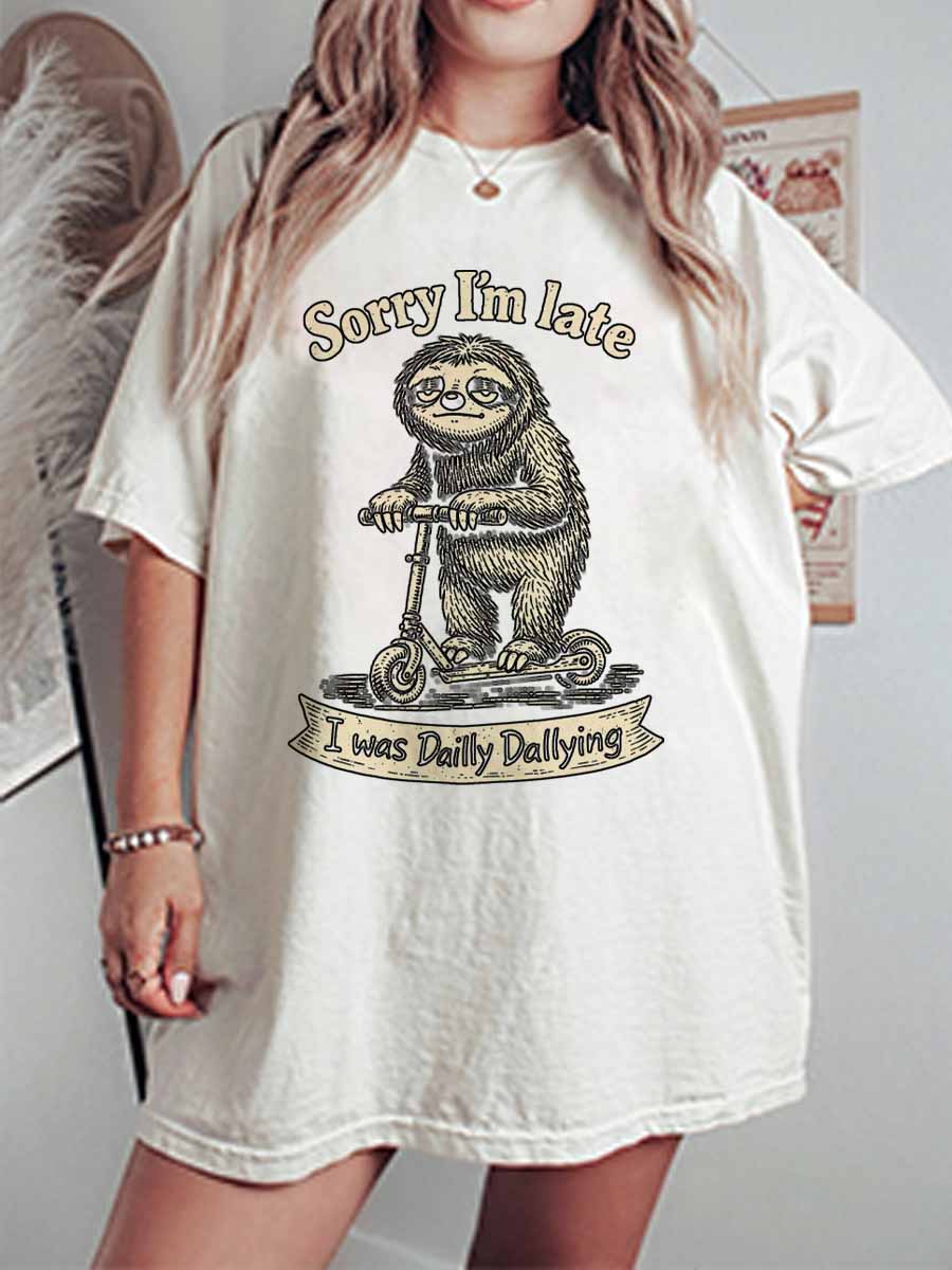 Vintage Sorry I’m Late — I Was Dally Dallying. Oversize Graphic Tee