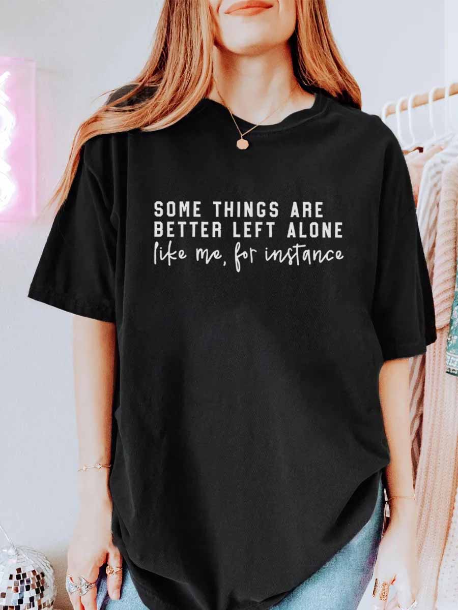 Vintage Some Things Are Better Left Alone Oversize Graphic Tee