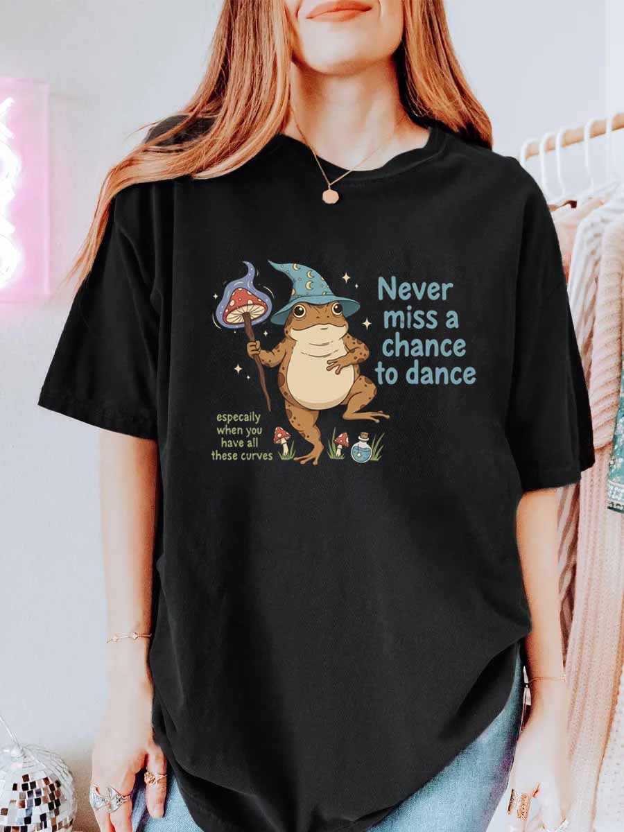 Vintage Never Miss A Chance To Dance — Especially When You Have All These Curves Oversize Graphic Tee