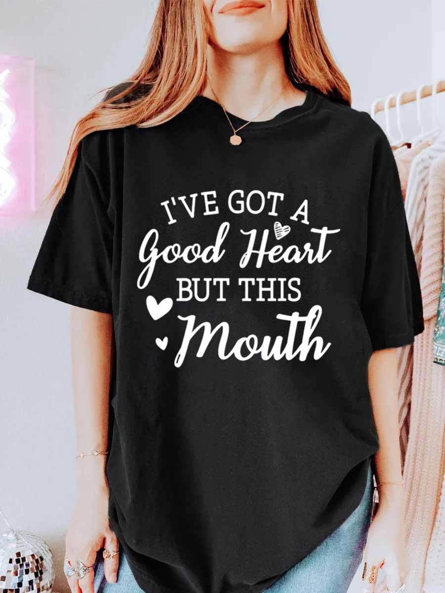 Vintage I'Ve Got A Good Heart But This Mouth Oversize Graphic Tee