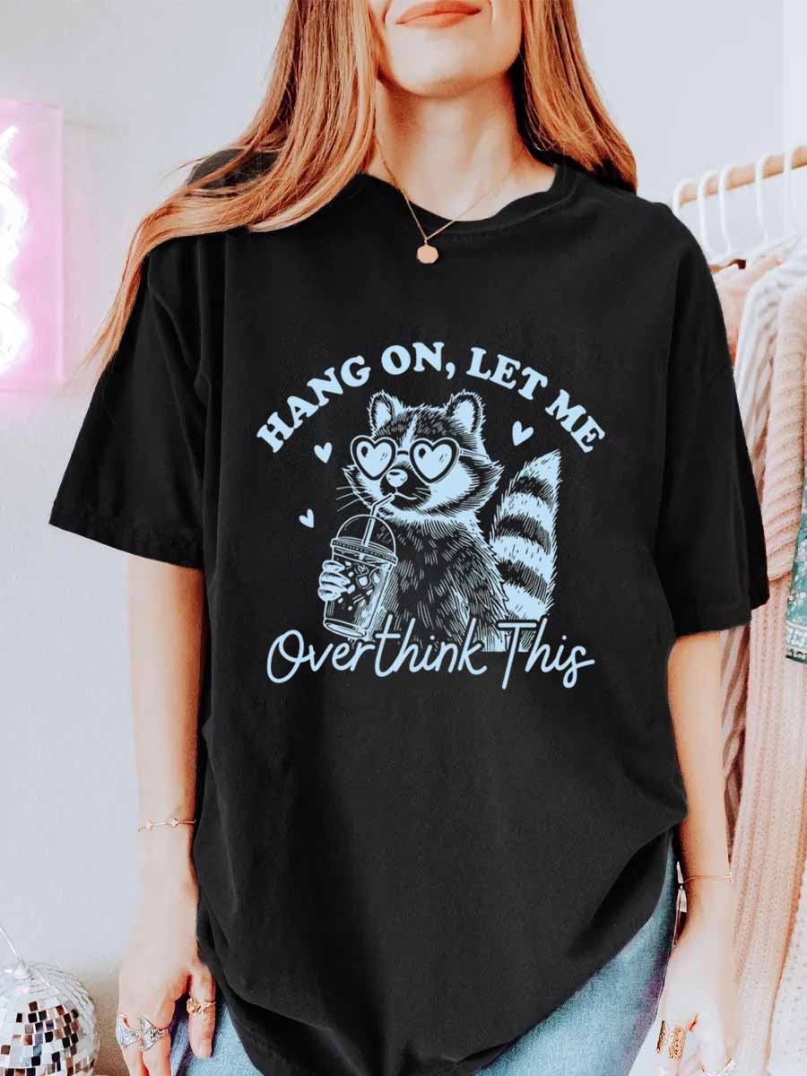 Vintage Hang On Let Me Overthink This Oversize Graphic Tee