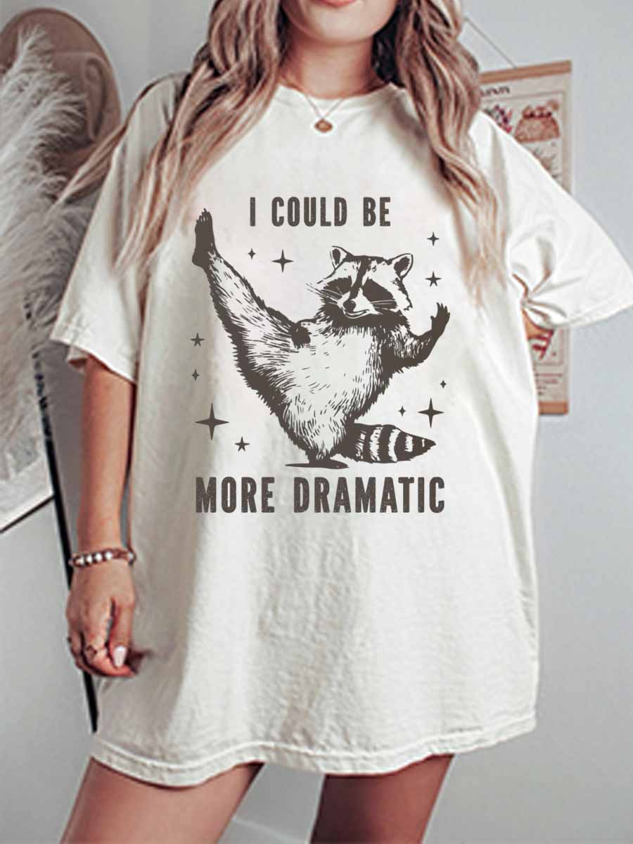 Vintage I Could Be More Dramatic Oversize Graphic Tee