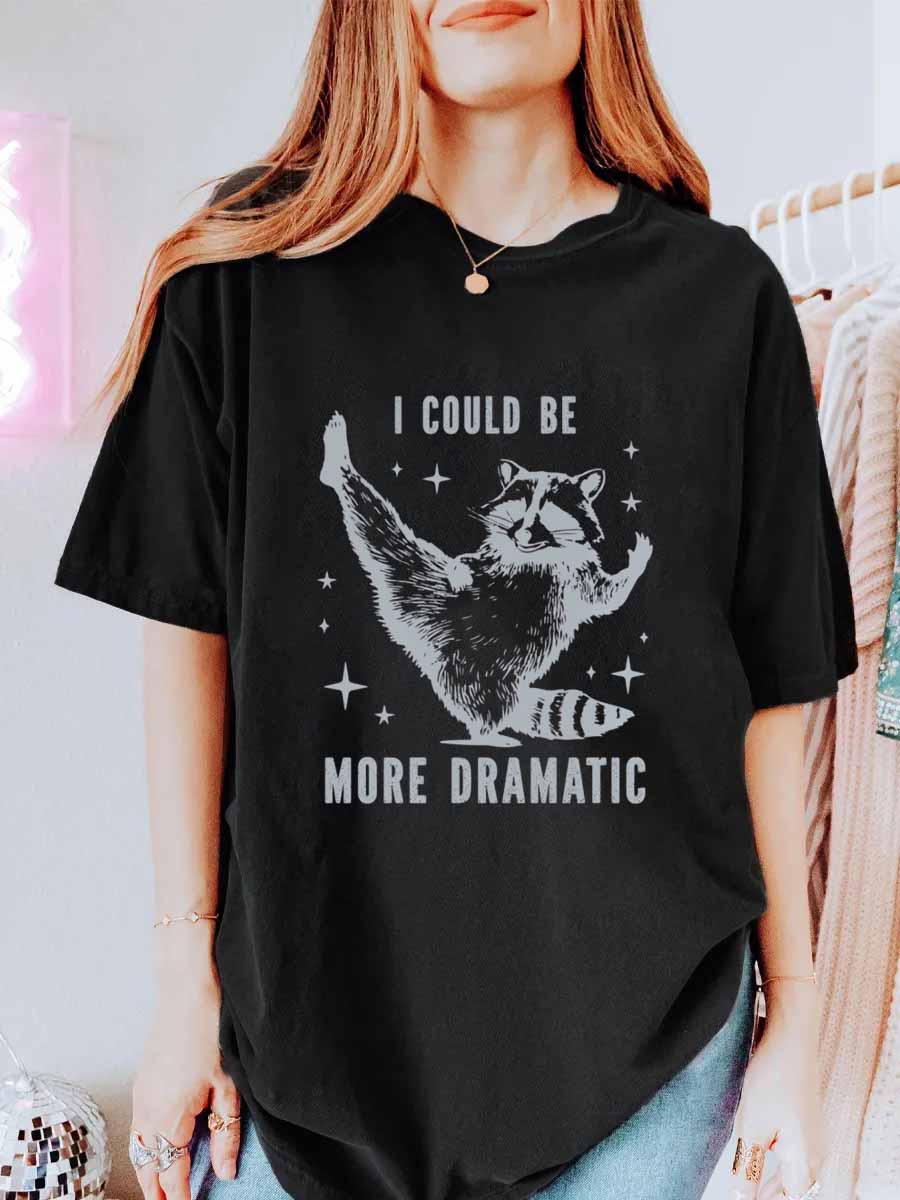 Vintage I Could Be More Dramatic Oversize Graphic Tee