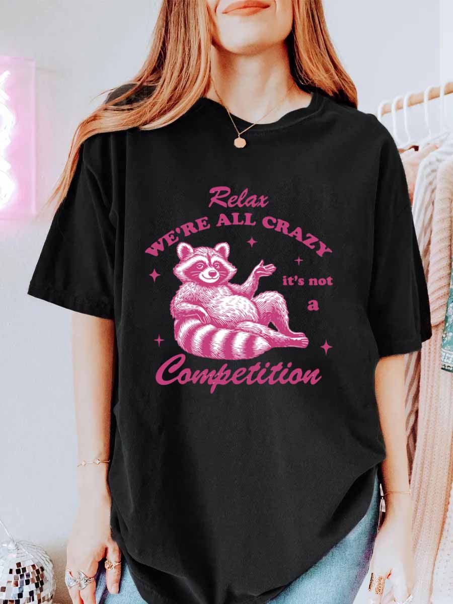 Vintage Relax We Re All Crazy It S Not A Competition Oversize Graphic Tee