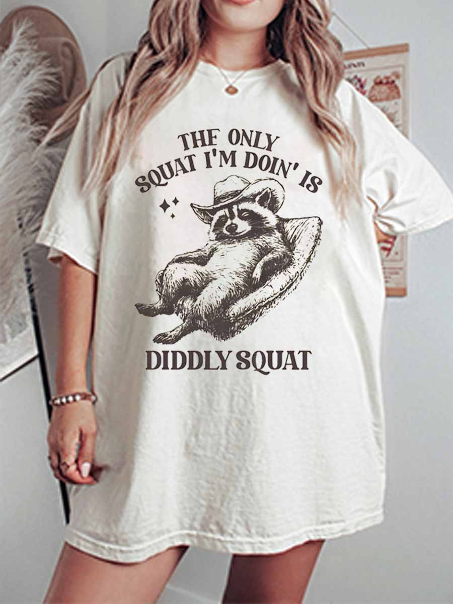 Vintage The Only Squat I'M Doin' Is Diddly Squat Oversize Graphic Tee