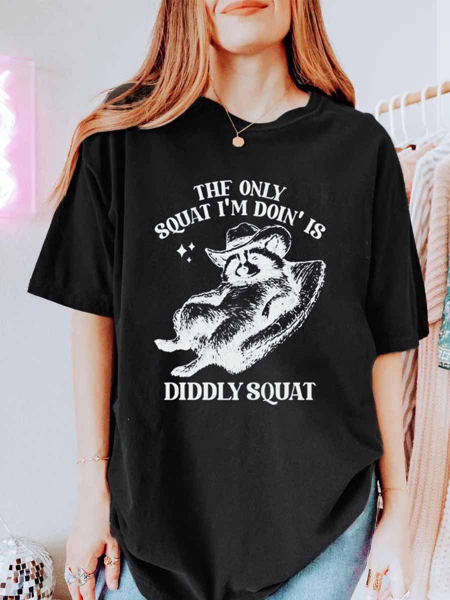 Vintage The Only Squat I'M Doin' Is Diddly Squat Oversize Graphic Tee