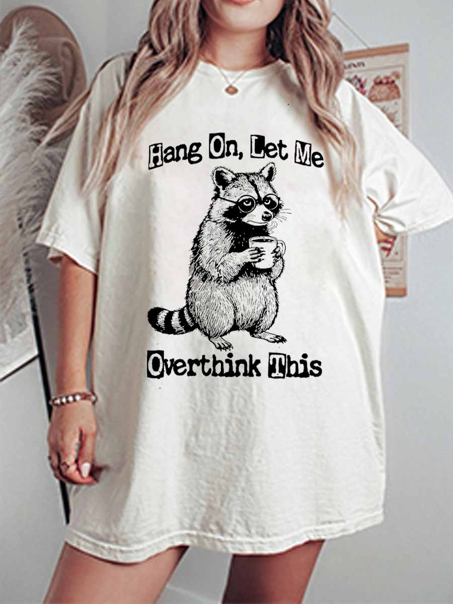 Vintage Hang On Let Me Overthink This Oversize Graphic Tee