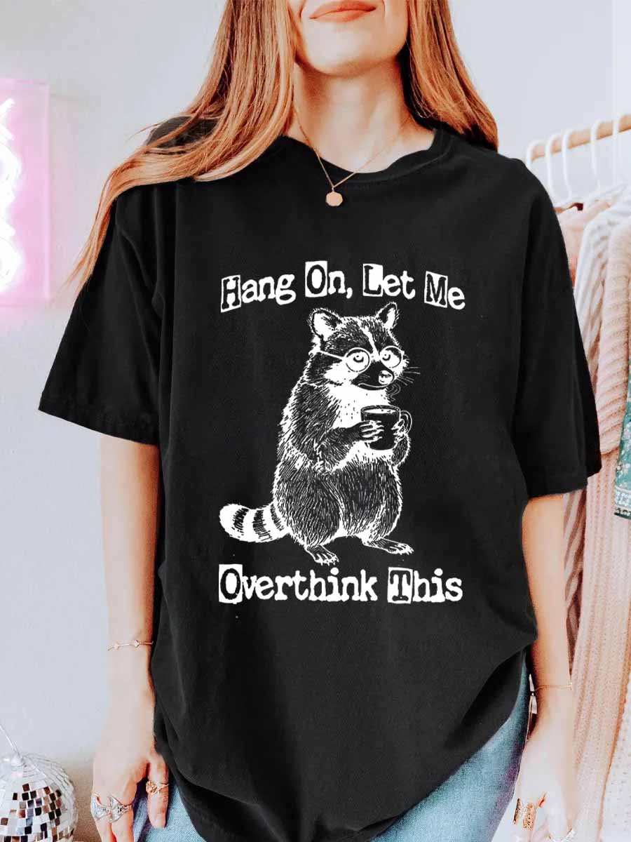 Vintage Hang On Let Me Overthink This Oversize Graphic Tee