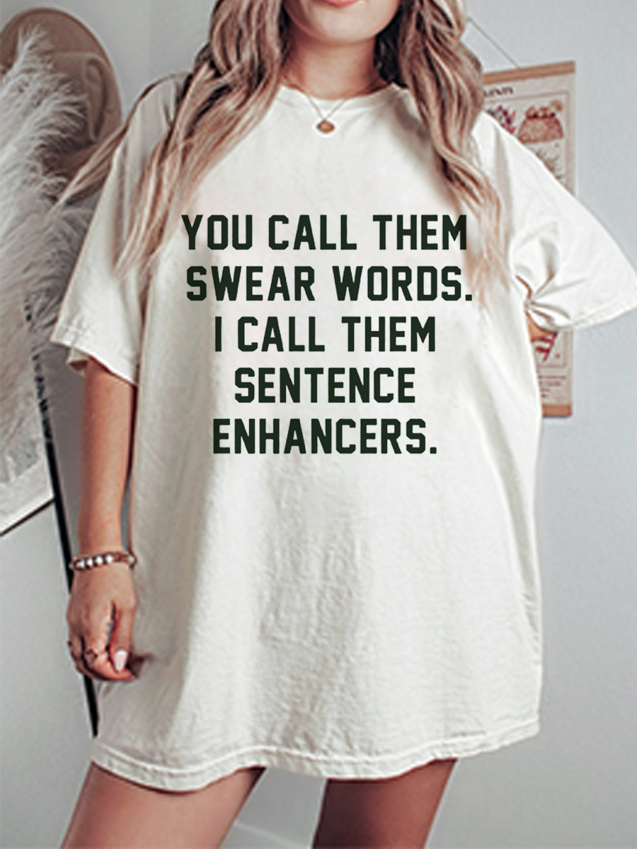 Vintage You Call Them Swear Words I Call Them Sentence Enhancers Oversize Graphic Tee