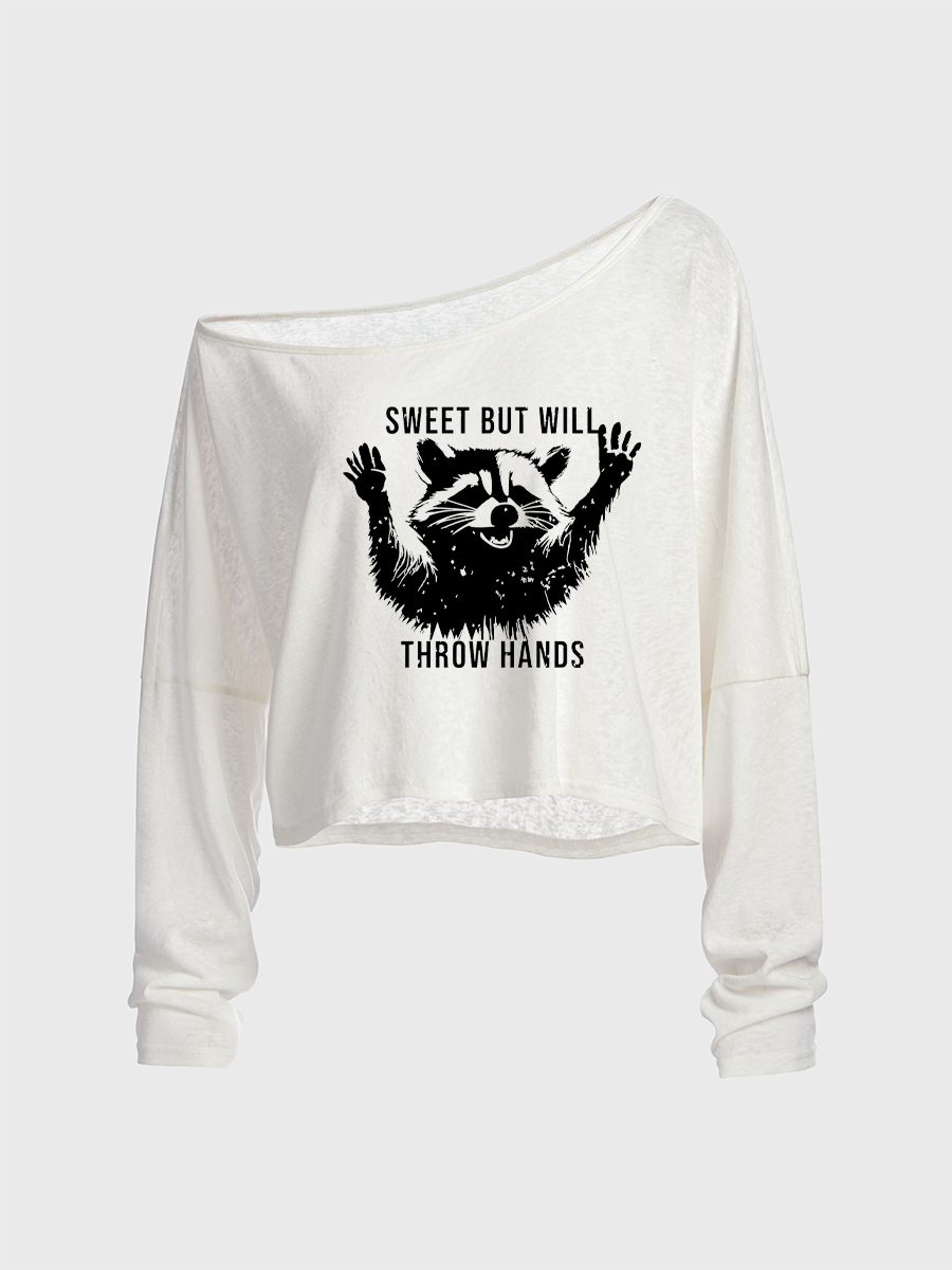Sweet  But Will Throw Hands Off The Shoulder Sweatshirt