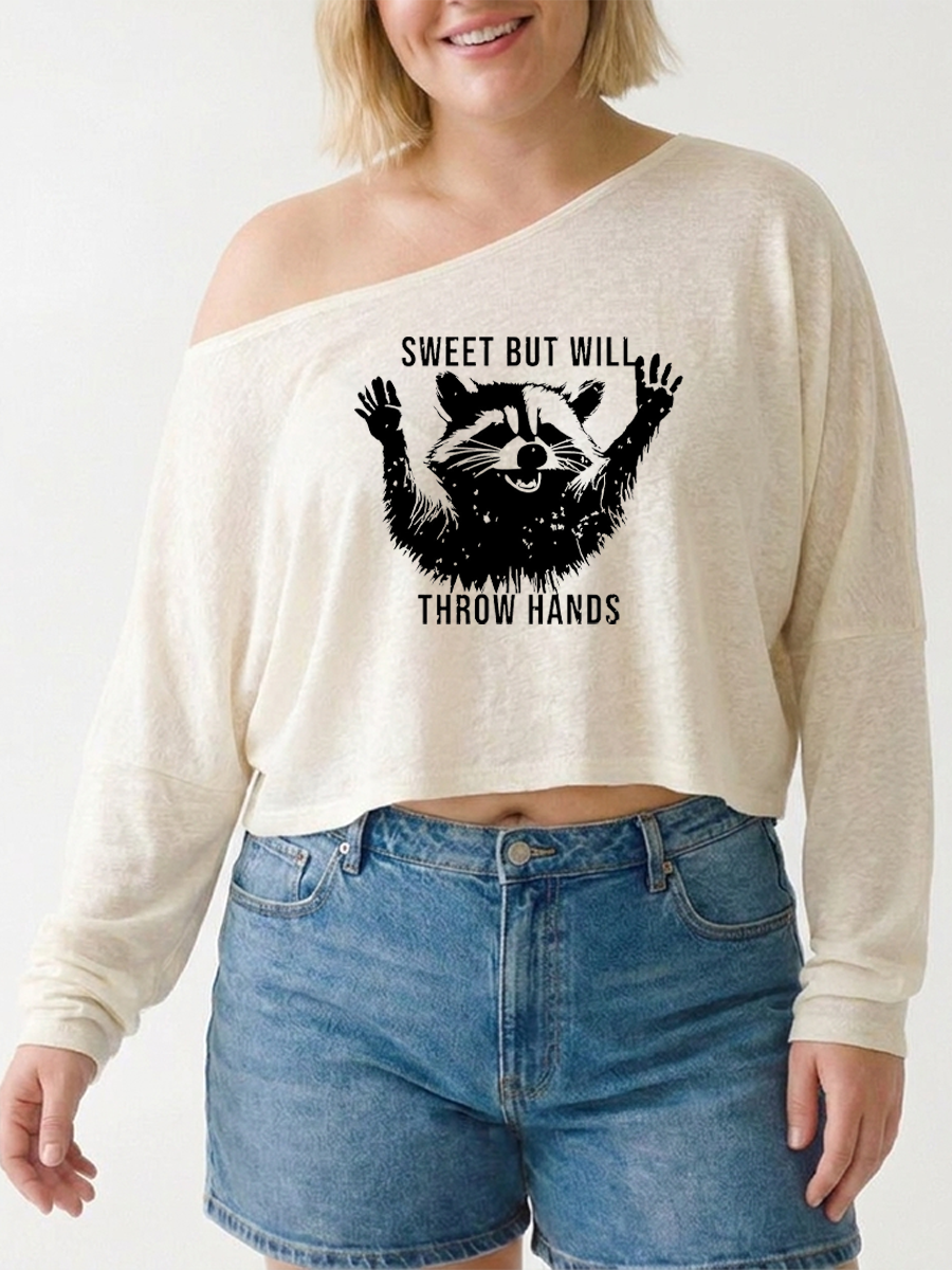 Sweet  But Will Throw Hands Off The Shoulder Sweatshirt