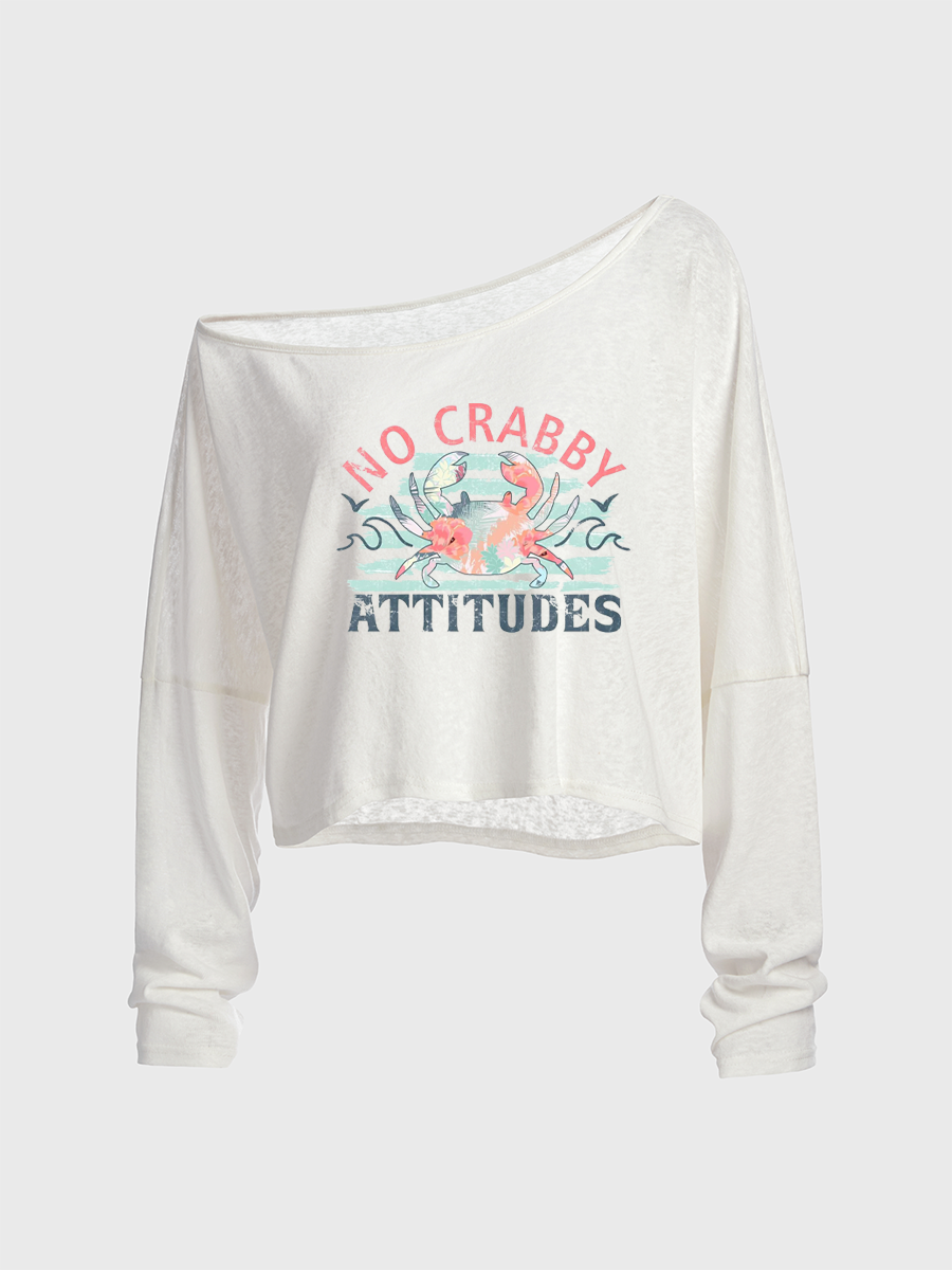No Crabby Attitudes Off The Shoulder Sweatshirt
