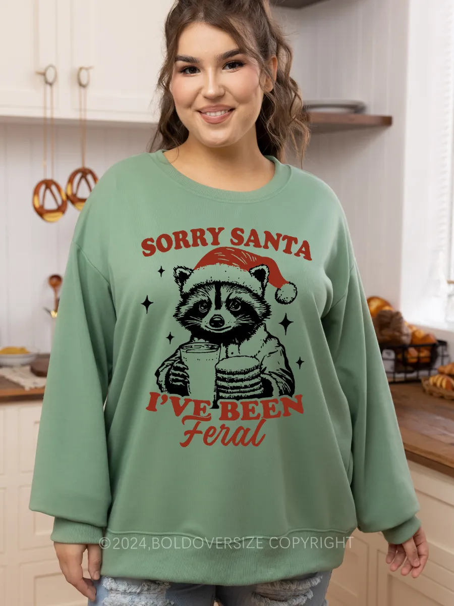 Vintage Sorry Santa Ive Been Feral Sweatshirt