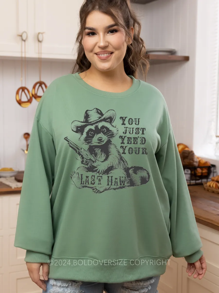 Vintage You Just Yee'D Your Last Haw Sweatshirt