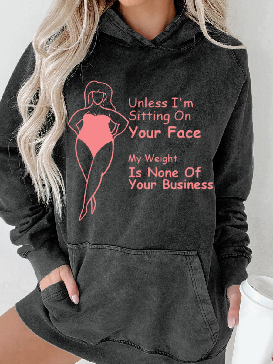 My Weight Is None Of Your Business Washed Hoodie
