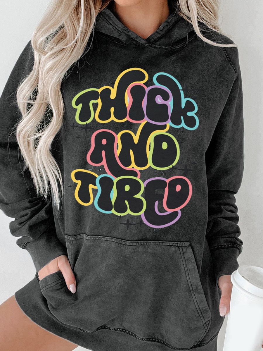 Thick And Tired Washed Hoodie