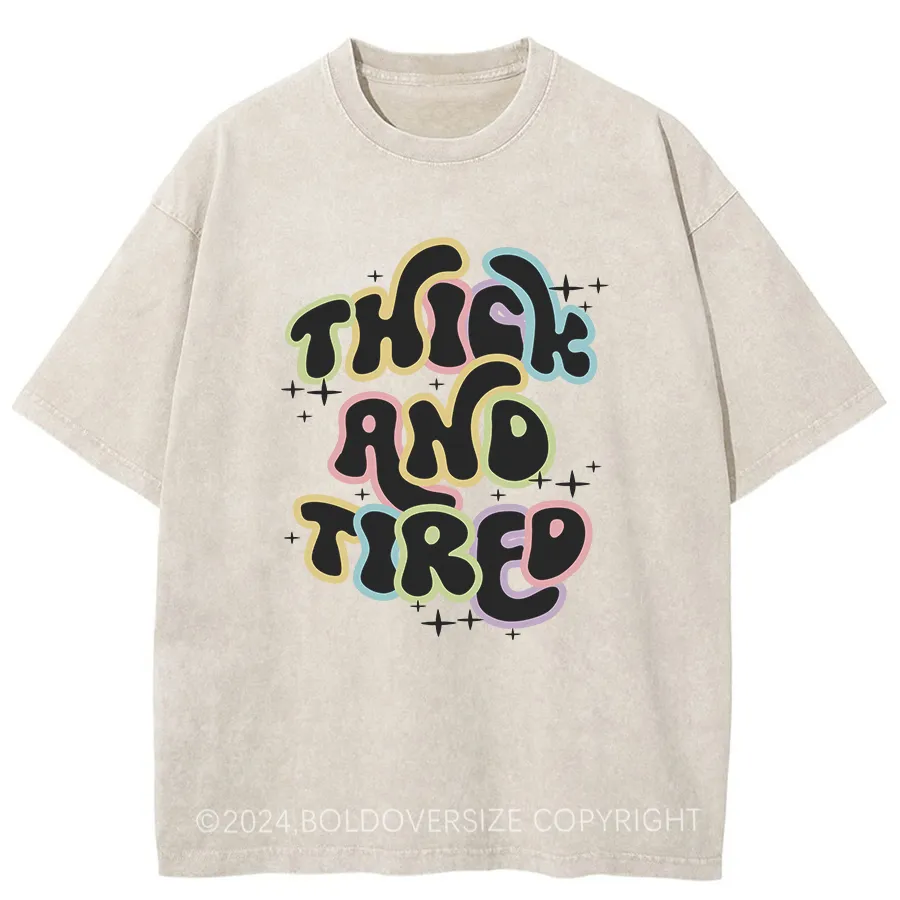 Vintage Thick And Tired Washed T-Shirt
