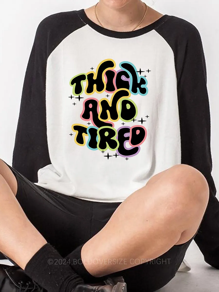 Vintage Thick And Tired Raglan Long Sleeve T-Shirt