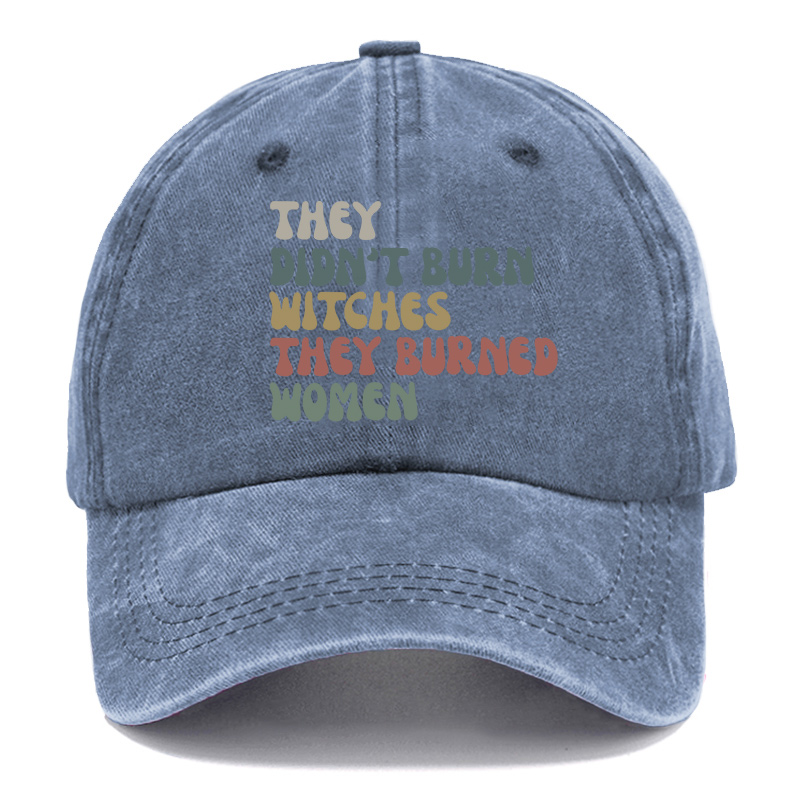 Vintage They Didn't Burn Witches They Burned Washed Cap