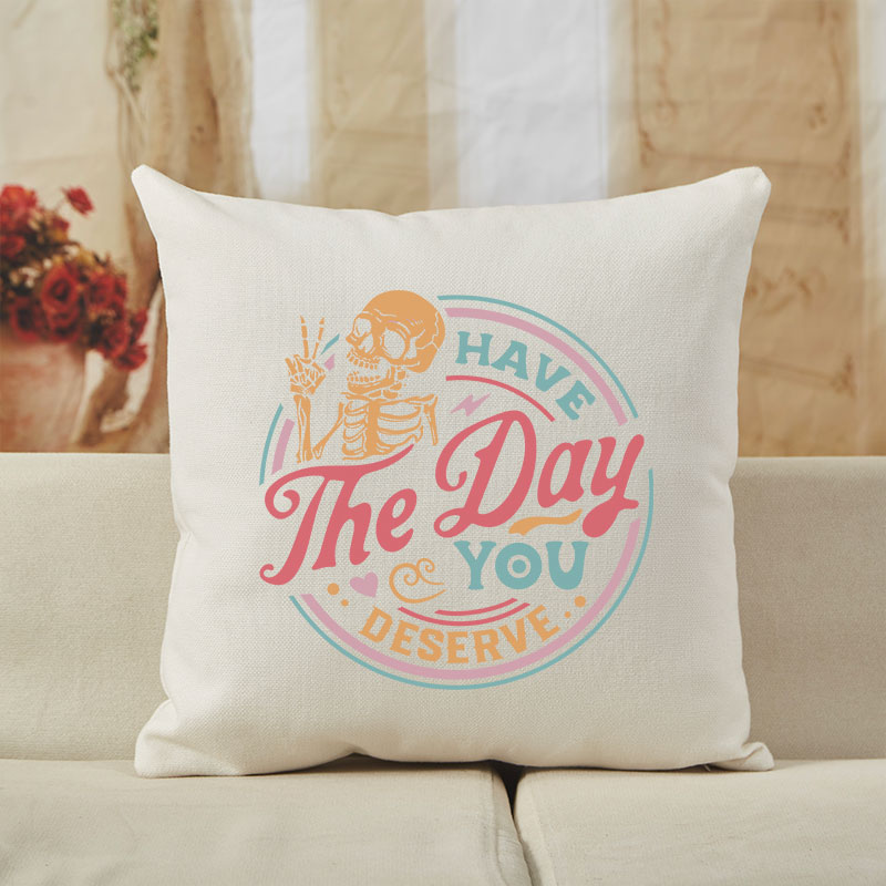 Vintage Have The Day You Deserve Cushion Pillow