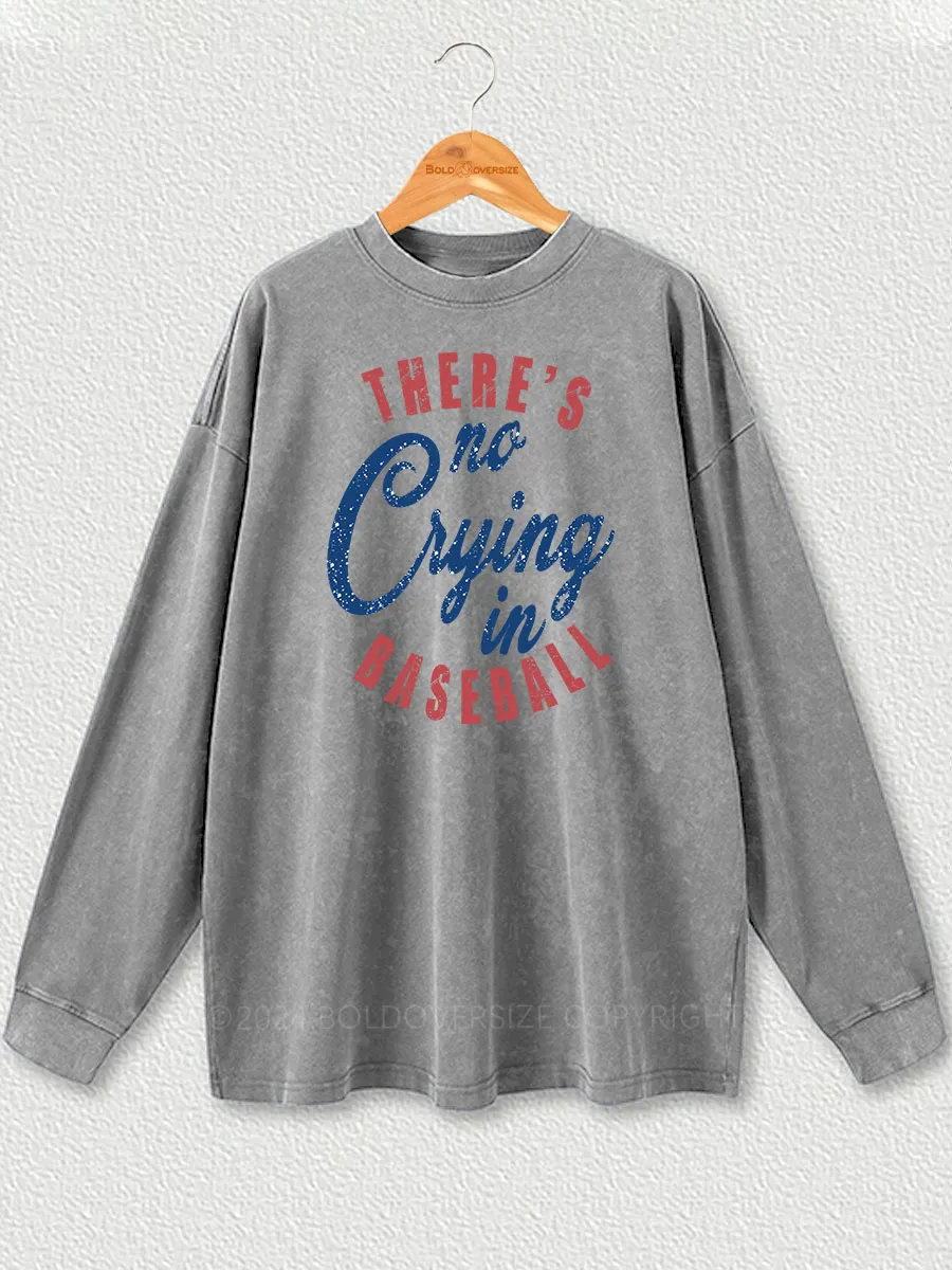 Vintage There's Is No Crying In Baseball Washed Long Sleeve Shirt