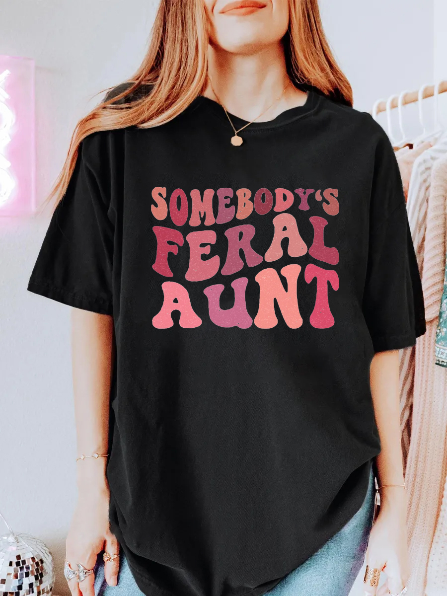 Vintage Somebody'S Feral Aunt A Mom Oversize Graphic Tee