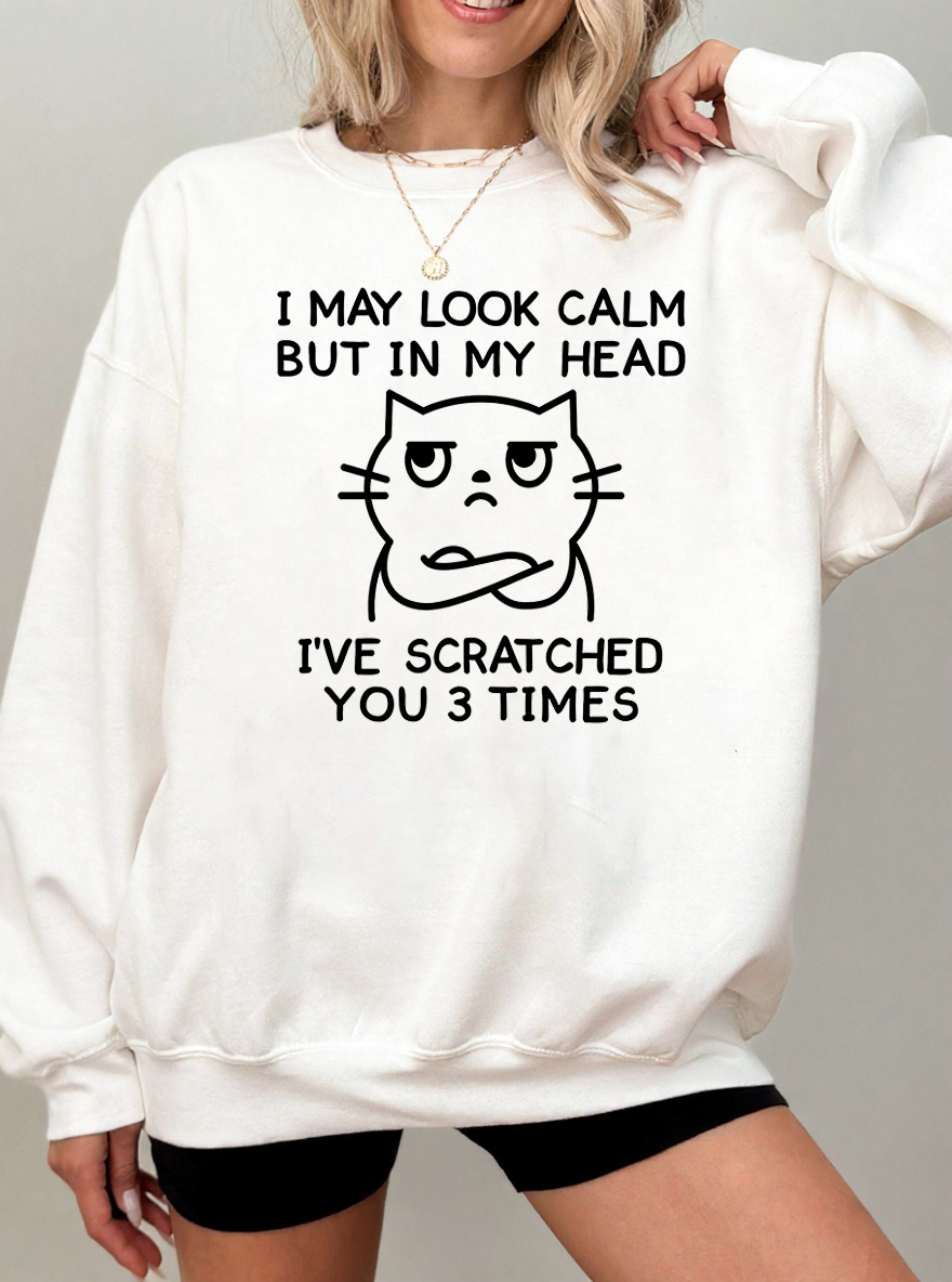 Vintage I May Look Calm But In My Head I'Ve Scratched You 3 Cat Times Graphic Sweatshirt